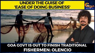 Goa Govt is out to finish traditional fishermen: Olencio
