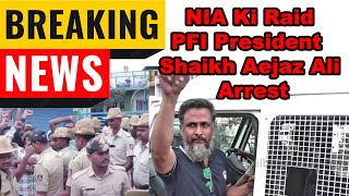 Gulbarga Mein NIA Ki Raid PFI Dist President Shaikh Aejaz Ali Arrest
