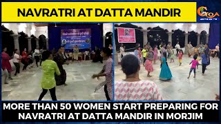 More than 50 women start preparing for Navratri at Datta Mandir in Morjim
