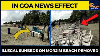In Goa news effect. Illegal sunbeds on Morjim Beach removed