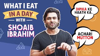 What I Eat In A Day ft. Shoaib Ibrahim | Shares Her Diet Secrets And More