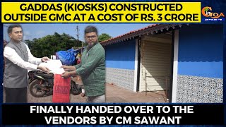 Gaddas (Kiosks) constructed outside GMC at a cost of Rs. 3 crore, Finally handed over to the vendors