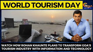 Watch how Rohan Khaunte plans to transform Goa's tourism industry with information and technology