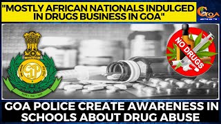 "Mostly African nationals indulged in drugs business in Goa".