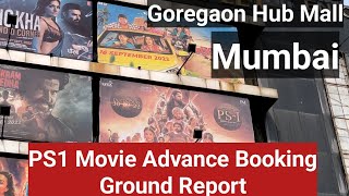 PS1 Movie Advance Booking Ground Report Day 1 At Goregaon Hub Mall, Mumbai