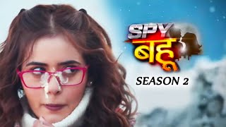 Spy Bahu Ki Hogi Season 2 Ke Sath Vapsi, Last Episode Me Mila Hint