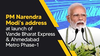PM Narendra Modi's address at launch of Vande Bharat Express & Ahmedabad Metro Phase-1 l PMO