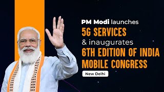 PM Modi launches 5G services and inaugurates 6th edition of India Mobile Congress in New Delhi