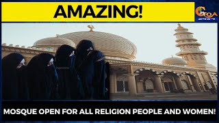 Amazing! Mosque open for all religion people and women!