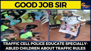 Good job sir. Traffic cell police educate specially-abled children about traffic rules.