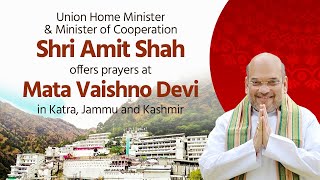 HM Shri Amit Shah offers prayers at Mata Vaishno Devi in Katra, Jammu and Kashmir