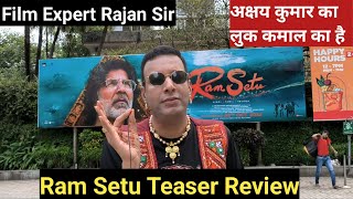 Ram Setu Teaser Review By Film Expert Rajan Sir