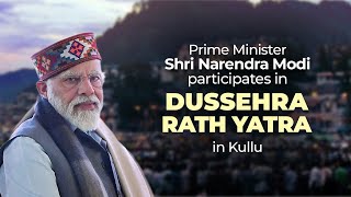 PM Shri Narendra Modi participates in 'Dussehra Rath Yatra' in Kullu, Himachal Pradesh