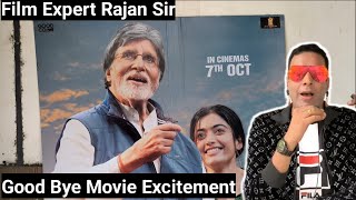 Good Bye Movie Excitement By Film Expert Rajan Sir