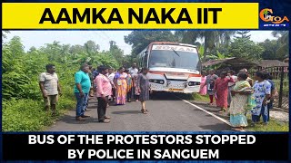 Aamka Naka IIT| Bus of the protestors stopped by police in Sanguem