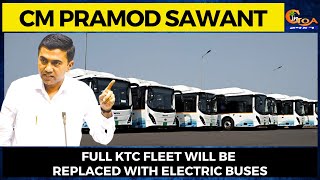 Full KTC fleet will be replaced with Electric buses : CM Pramod Sawant