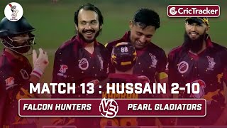 Falcon Hunters vs Pearl Gladiators | Hussain 2/10 | Match 13 | Qatar T10 League