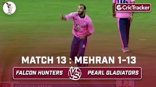 Falcon Hunters vs Pearl Gladiators | Mehran 1/13 | Match 13 | Qatar T10 League