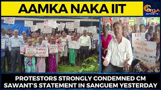 Aamka Naka IIT | Protestors strongly condemned CM Sawant’s statement in Sanguem yesterday