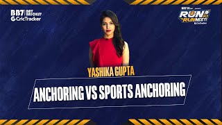 Yashika Gupta on what differentiates sports anchoring from anchoring