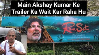 Main Ram Setu Trailer Ka Wait Kar Raha Hu, Kal Sach Mein Akshay Kumar Chane Waale Hai,Autowale Uncle