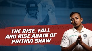 Rise, fall and rise again - The Prithvi Shaw story