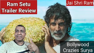 Ram Setu Trailer Review Featuring Akshay Kumar, Satyadev, Nassar Sir