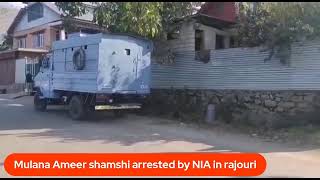 Mulana Ameer shamshi  arrested by NIA  in rajouri