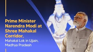 Prime Minister Narendra Modi at the Shree Mahakal Corridor, Mahakal Lok in Ujjain, Madhya Pradesh
