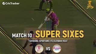 Tshwane Spartans vs Durban Heat | Super Sixes | Match 10 | Mzansi Super League