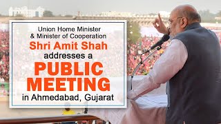 Union Home Minister & Minister of Cooperation Shri Amit Shah addresses a public meeting in Ahmedabad