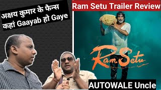 Ram Setu Trailer Review By AUTOWALE UNCLE