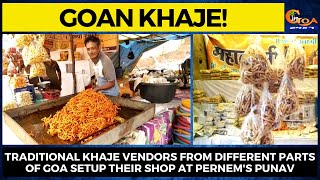 Goan Khaje! Traditional khaje vendors from different parts of Goa setup their shop at Pernem's Punav