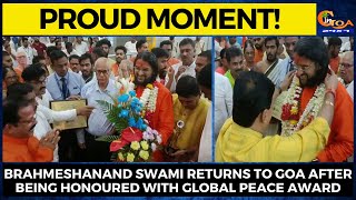 #ProudMoment! Brahmeshanand Swami returns to Goa after being honoured with Global Peace Award