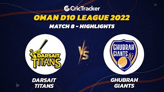 Highlights: Match 8 Darsait Titans vs Ghubrah Giants | Oman D10 League - 2022