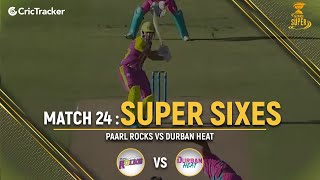 Paarl Rocks vs Durban Heat | Super Sixes | Match 24 | Mzansi Super League