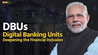 Bringing upswing to Indian economy through Digital Banking Units