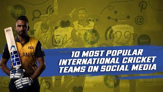 10 Most popular international cricket teams on social media