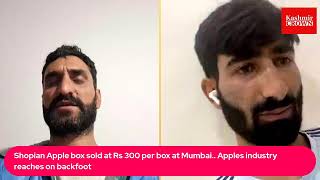 Shopian Apple box sold at Rs 300 per box at Mumbai.. Apples industry reaches on backfoot