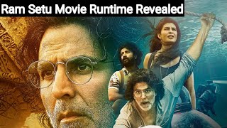 Ram Setu Movie Runtime Revealed, RamSetu Film Kitni Lambi Hai Janiye?