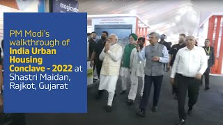 PM Modi's walkthrough of India Urban Housing Conclave - 2022 atShastri Maidan, Rajkot, Gujarat l PMO