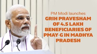 PM Narendra Modi inaugurates Grih Pravesham of 4.5 lakh beneficiaries of PMAY-G in Madhya Pradesh