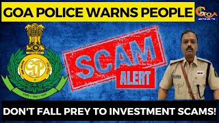 Goa Police warns people. Don't fall prey to investment scams!