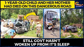 1-yr-old child and her mother had died on this dangerous road. Still Govt hasnt woken up