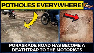 Potholes everywhere! Poraskade road has become a deathtrap to the motorists
