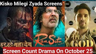 Ram Setu VS Thank God VS Har Har Mahadev Vs Black Adam VS Kantara Hindi Screencount On October 25