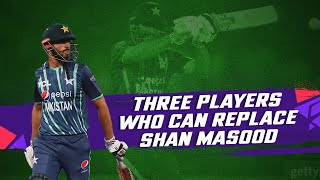 Three players who can replace Shan Masood in the Pakistan XI
