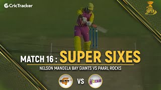 Nelson Mandela Bay Giants vs Paarl Rocks | Super Sixes | Match 16 | Mzansi Super League