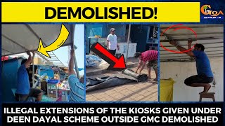 Demolished! Illegal extensions of the kiosks given under Deen Dayal Scheme outside GMC demolished