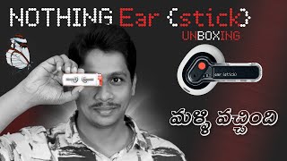 NOTHING Ear Stick Unboxing & First Impression || in Telugu